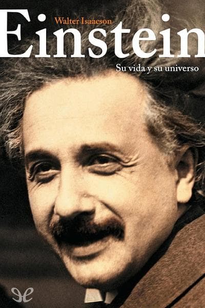 Einstein: Su vida y su universo