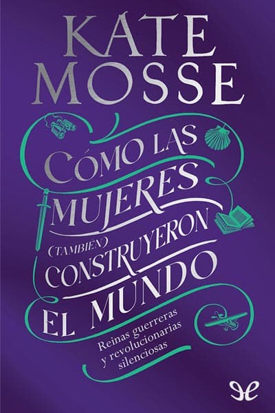 Cómo las mujeres (también) construyeron el mundo