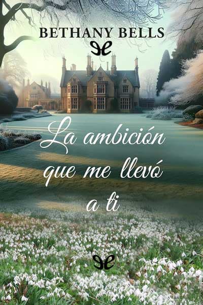 La ambición que me llevó a ti
