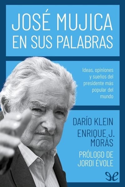 José Mujica. En sus palabras
