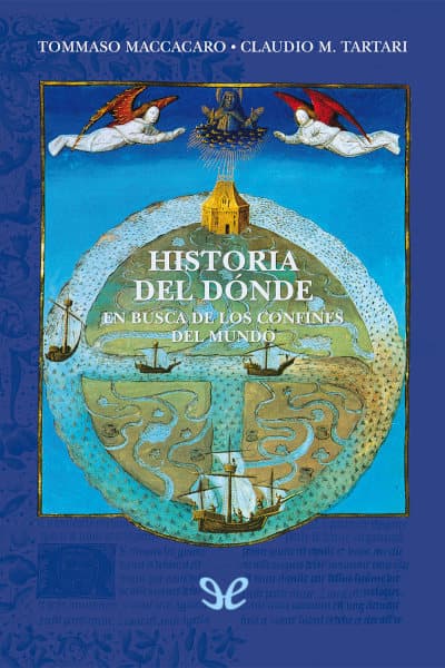 Historia del dónde. En busca de los confines del mundo